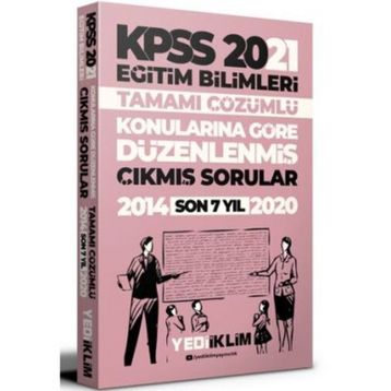 2021 Kpss Eğitim Bilimleri Konularına Göre Düzenlenmiş Tamamı Çözümlü Son 7 Yıl Çıkmış Sorular-Yediiklim Yayınları