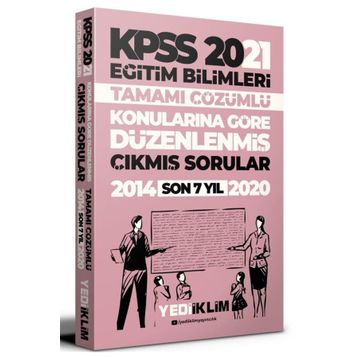 2021 Kpss Eğitim Bilimleri Konularına Göre Düzenlenmiş Tamamı Çözümlü Son 7 Yıl Çıkmış Sorular-Yediiklim Yayınları