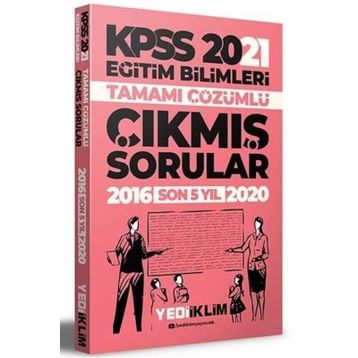2021 Kpss Eğitim Bilimleri Tamamı Çözümlü Son 5 Yıl Çıkmış Sorular-Yediiklim Yayınları