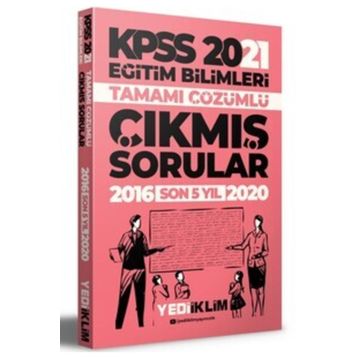 2021 Kpss Eğitim Bilimleri Tamamı Çözümlü Son 5 Yıl Çıkmış Sorular-Yediiklim Yayınları