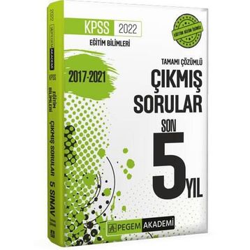 2022 KPSS Eğitim Bilimleri Çıkmış Sorular Son 5 Sınav - Pegem Akademi Yayıncılık