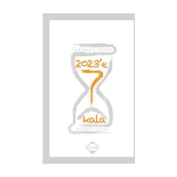 2023’e 7 Kala - Mehmet Çevik