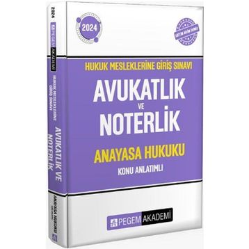 2024 Hukuk Mesleklerine Giriş Sınavı Avukatlık ve Noterlik Anayasa Hukuku Konu Anlatımlı Kitap Pegem Yayınları
