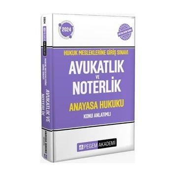 2024 Hukuk Mesleklerine Giriş Sınavı Avukatlık ve Noterlik Anayasa Hukuku Konu Anlatımlı Kitap Pegem Yayınları
