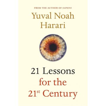 21 Lessons For The 21st Century - Yuval Noah Harari