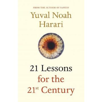 21 Lessons For The 21st Century - Yuval Noah Harari