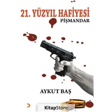 21.Yüzyıl Hafiyesi Pişmandar - Aykut Baş