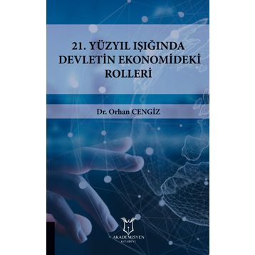 21.yüzyıl Işığında Devletin Ekonomideki Rolleri - Orhan Cengiz