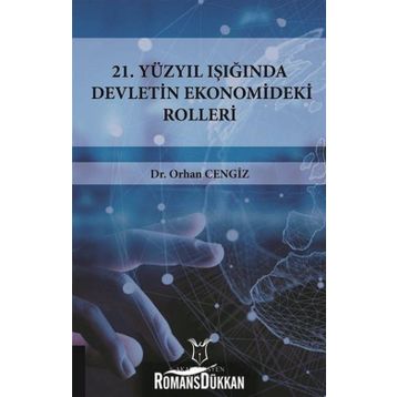 21.yüzyıl Işığında Devletin Ekonomideki Rolleri - Orhan Cengiz