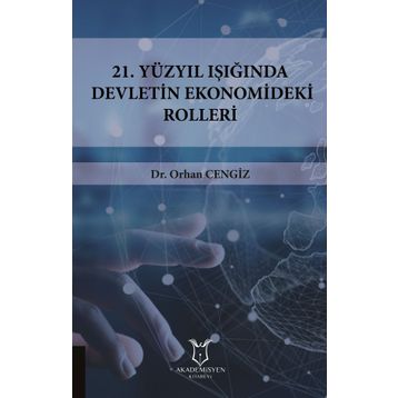 21.yüzyıl Işığında Devletin Ekonomideki Rolleri - Orhan Cengiz