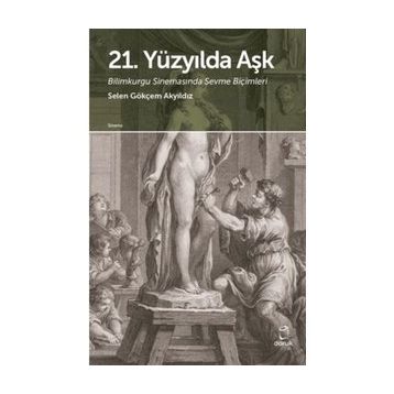 21. Yüzyılda Aşk - Selen Gökçem Akyıldız