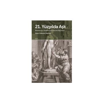 21. Yüzyılda Aşk - Selen Gökçem Akyıldız