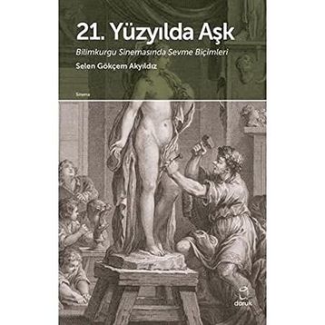 21. Yüzyılda Aşk - Selen Gökçem Akyıldız