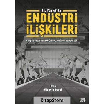 21. Yüzyılda Endüstri İlişkileri - Hüseyin Sevgi