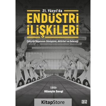 21. Yüzyılda Endüstri İlişkileri - Hüseyin Sevgi