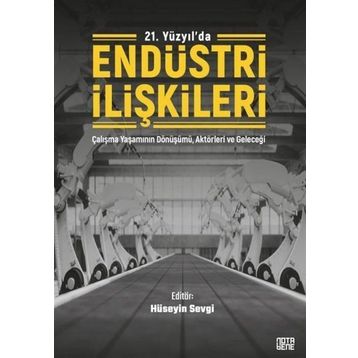 21. Yüzyılda Endüstri İlişkileri - Hüseyin Sevgi