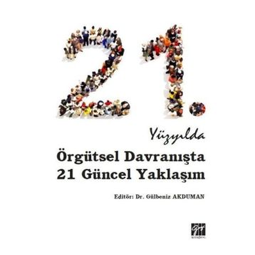 21.Yüzyılda Örgütsel Davranışta 21 Güncel Yaklaşım - Gülbeniz Akduman