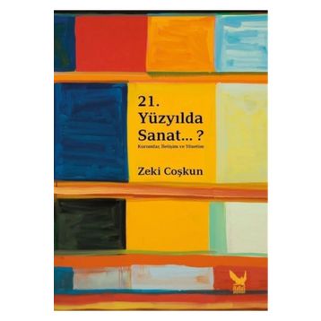 21. Yüzyılda Sanat - Zeki Coşkun