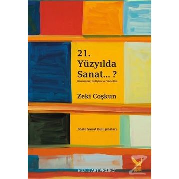 21. Yüzyılda Sanat - Zeki Coşkun