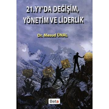 21. YY'da Değişim Yönetim Liderlik - Mesud Ünal