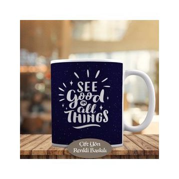 2147917883 See Good İn All Things İngilizce Yazılı Kupa Bardak