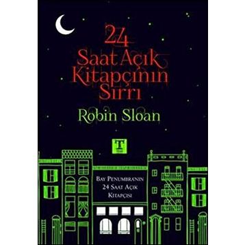 24 SAAT AÇIK KITAPÇININ SIRRI - ROBIN SLOAN