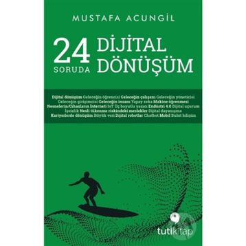 24 Soruda Dijital Dönüşüm - Mustafa Acungil