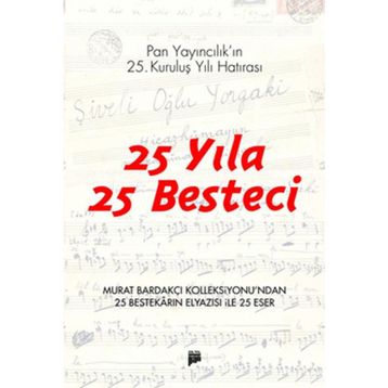 25 YILA 25 BESTECI PAN YAYINCILIK'IN 25. KURULUŞ YILI HATIRASI - MURAT BARDAKÇI