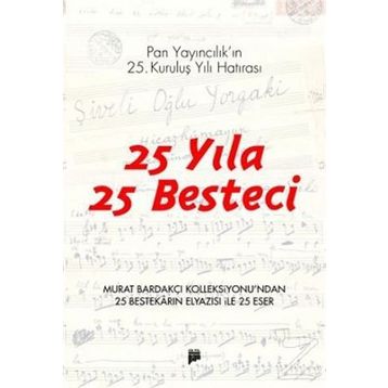 25 YILA 25 BESTECI PAN YAYINCILIK'IN 25. KURULUŞ YILI HATIRASI - MURAT BARDAKÇI