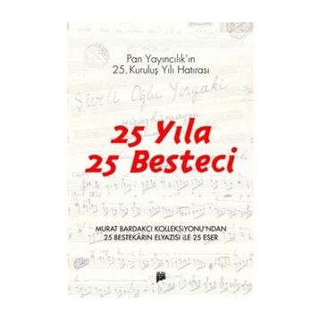 25 YILA 25 BESTECI PAN YAYINCILIK'IN 25. KURULUŞ YILI HATIRASI - MURAT BARDAKÇI