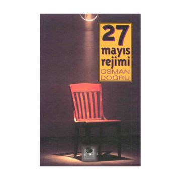 27 MAYIS REJIMI - OSMAN DOĞRU