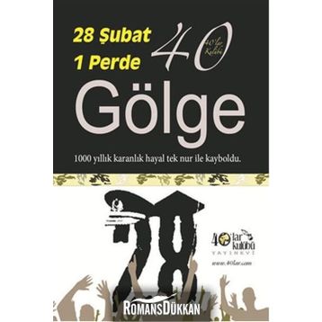 28 Şubat 1 Perde 40 Gölge - kollektif
