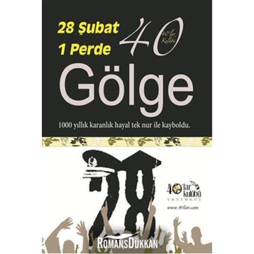 28 Şubat 1 Perde 40 Gölge - kollektif