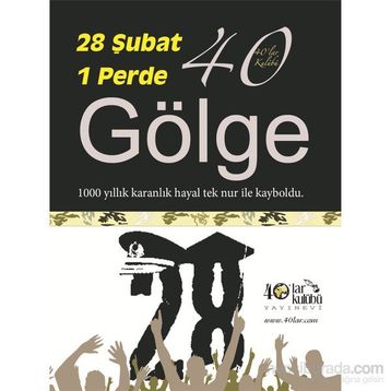 28 Şubat 1 Perde 40 Gölge - kollektif