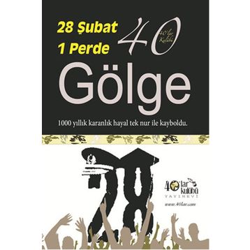 28 Şubat 1 Perde 40 Gölge - kollektif