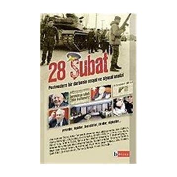 28 Şubat Postmodern Bir Darbenin Sosyal ve Siyasal Analizi - Kollektif