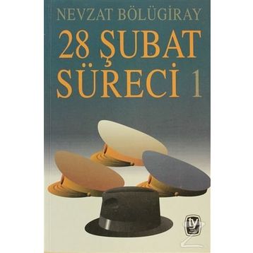 28 ŞUBAT SÜRECI 1 - GENEL
