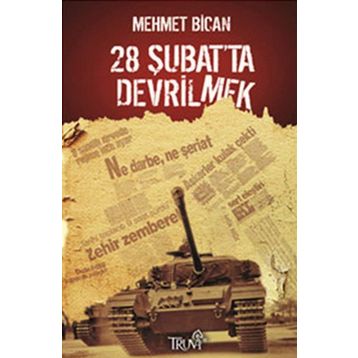 28 ŞUBAT'TA DEVRILMEK - MEHMET BICAN