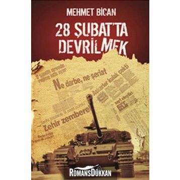 28 ŞUBAT'TA DEVRILMEK - MEHMET BICAN