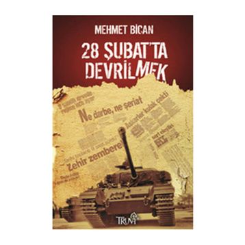 28 ŞUBAT'TA DEVRILMEK - MEHMET BICAN