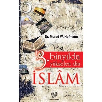 3. Binyılda Yükselen Din İslam - Murad Wilfried Hofmann