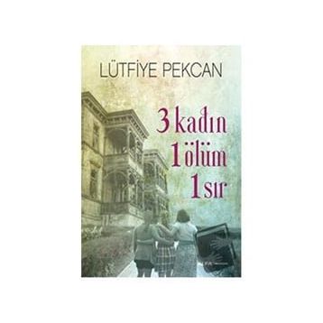 3 Kadın 1 Ölüm 1 Sır - Lütfiye Pekcan