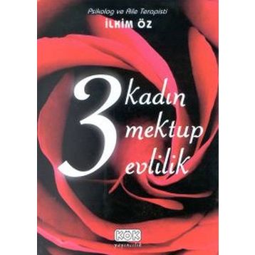 3 Kadın 3 Mektup 3 Evlilik - İlkim Öz