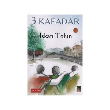 3 Kafadar - İskan Tolun