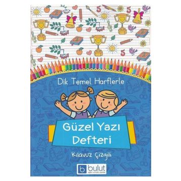 3.Sınıf Dik Temel Harflerle Güzel Yazı Defteri Kılavuz Çizgili - Kolektif