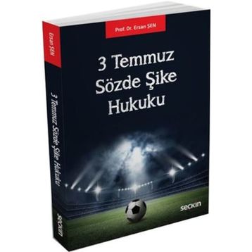 3 Temmuz Sözde Şike Hukuku - Ersan Şen
