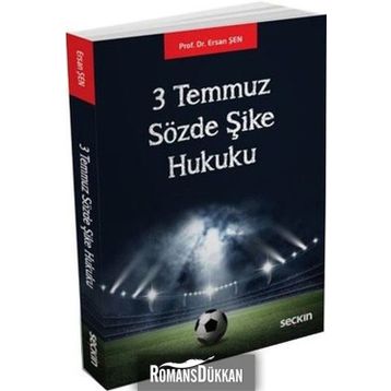3 Temmuz Sözde Şike Hukuku - Ersan Şen