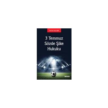 3 Temmuz Sözde Şike Hukuku - Ersan Şen