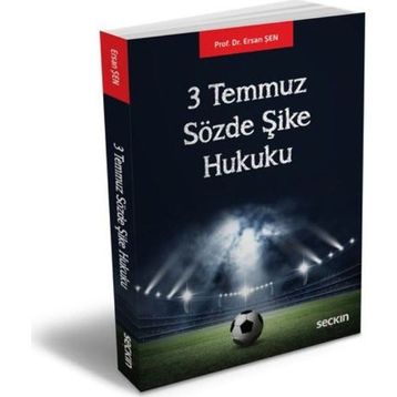 3 Temmuz Sözde Şike Hukuku - Ersan Şen