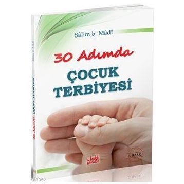 30 Adımda Çocuk Terbiyesi - Salim b. Madi